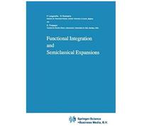 Functional Integration And Semiclassical Expansions