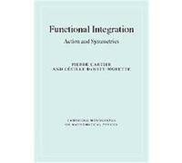 Functional Integration, Cambridge Monographs on Mathematical Physics C. Dewitt-Morette, Pierre Cartier (Auteur)