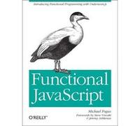 Functional Javascript: Introducing Functional Programming With Underscore.Js (Paperback) Michael Fogus, (Auteur)
