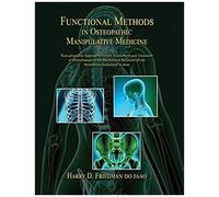 Functional Methods In Osteopathic Manipulative Medicine: Non-Allopathic Approaches To The Assessment And Treatment Of Disturbances In The Mechanical R