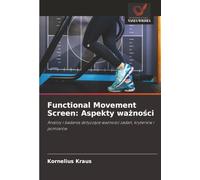 Functional Movement Screen: Aspekty ważności: Analizy i badania dotyczące ważności zadań, kryteriów i pomiarów