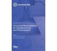 Functional Nanomaterials For Optoelectronics And Photocatalysis