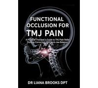 Functional Occlusion for TMJ Pain: A Physical Therapist’s Guide to TMJ Pain Relief, Posture Correction, and Neck-Jaw Balance