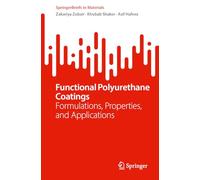 Functional Polyurethane Coatings: Formulations, Properties, and Applications