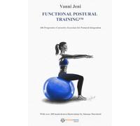Functional Postural Training: 106 Progressive Corrective Exercises for Postural Integration
