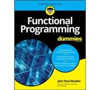 Functional Programming For Dummies by John Paul Mueller John Paul Mueller (Auteur)