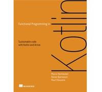 Functional Programming in Kotlin by Paul Chiusano Paul Chiusano (Auteur)