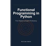 Functional Programming in Python: From Basics to Expert Proficiency