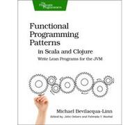 Functional Programming Patterns in Scala and Clojure by Michael BevilacquaLinn Michael Bevilacqua - Linn, (Auteur)