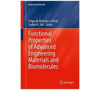 Functional Properties Of Advanced Engineering Materials And Biomolecules