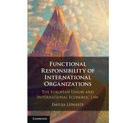 Functional Responsibility of International Organisations: The European Union and International Economic Law