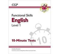 Functional Skills English Level 1 10 Minute Tests by CGP Books CGP Books (Auteur)