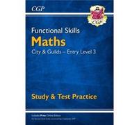 Functional Skills Maths City Guilds Entry Level 3 Study Test Practice by CGP Books CGP Books (Auteur)