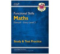 Functional Skills Maths: Edexcel Entry Level 3 - Study & Test Practice