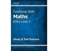 Functional Skills Maths Entry Level 3 - Study & Test Practice - [Version Originale] Inconnu (Auteur)