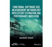 Functional Software Size Measurement Methodology with Effort Estimation and Performance Indication by Jasveer Singh Unknown (Auteur)