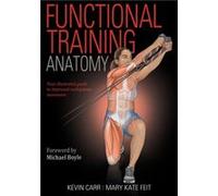 Functional Training Anatomy by Mary Kate Feit Mary Kate Feit (Auteur)