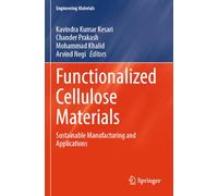 Functionalized Cellulose Materials: Sustainable Manufacturing and Applications