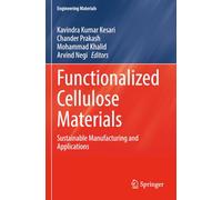 Functionalized Cellulose Materials: Sustainable Manufacturing and Applications