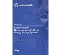 Functionalized Nanostructures For Novel Energy Storage Systems