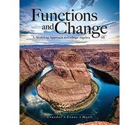 Functions And Change: A Modeling Approach To College Algebra