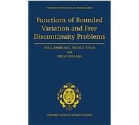 Functions of Bounded Variation and Free Discontinuity Problems, Oxford Mathematical Monographs Diego Pallara, Luigi Ambrosio, Nicola Fusco (Auteur)