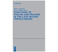 Functions Of Psalms And Prayers In The Late Second Temple Period