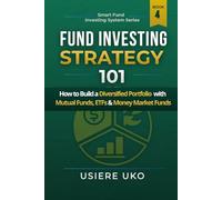 Fund Investing Strategy 101: How to Build a Diversified Portfolio with Mutual Funds, ETFs & Money Market Funds