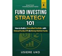 Fund Investing Strategy 101: How to Build a Diversified Portfolio with Mutual Funds, ETFs & Money Market Funds