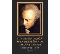 Fundamentación De La Metafísica De Las Costumbres