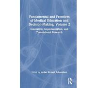 Fundamental and Frontiers of Medical Education and Decision-making: Innovation, Implementation, and Translational Research (2)