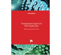Fundamental Aspects Of Dna Replication