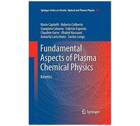 Fundamental Aspects Of Plasma Chemical Physics