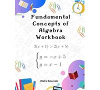 Fundamental Concepts of Algebra Workbook: Essential Practice and Theory for Confident Math Learning