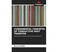 FUNDAMENTAL CONCEPTS OF CONDUCTIVE HEAT TRANSFER: Theoretical foundations and practical applications