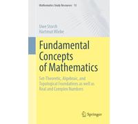 Fundamental Concepts of Mathematics: Set-Theoretic, Algebraic, and Topological Foundations as well as Real and Complex Numbers