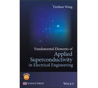Fundamental Elements of Applied Superconductivity in Electrical Engineering by Yinshun Wang Yinshun Wang (Auteur)