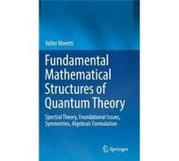 Fundamental Mathematical Structures Of Quantum Theory