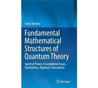 Fundamental Mathematical Structures Of Quantum Theory
