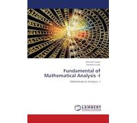 Fundamental of Mathematical Analysis -I: Mathematical Analysis -I