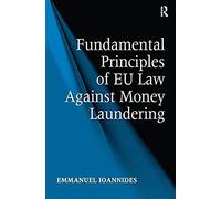 Fundamental Principles Of Eu Law Against Money Laundering