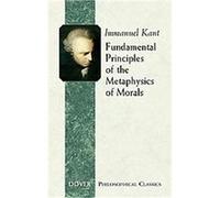Fundamental Principles of the Metaphysics of Ethics, Dover Philosophical Classics Immanuel Kant, Thomas Kingsmill Abbott (Auteur)