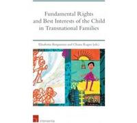 Fundamental Rights and Best Interests of the Child in Transnational Families Fundamental Rights and Best Interests of the Child in Transnational Families (Auteur)