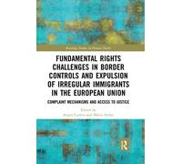 Fundamental Rights Challenges In Border Controls And Expulsion Of Irregular Immigrants In The European Union