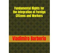 Fundamental Rights for the Integration of Foreign Citizens and Workers