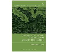 Fundamental Rights In Eu Internal Market Legislation