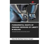 Fundamental Rights of Persons Deprived of Liberty in Bolivia