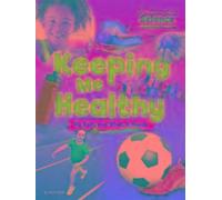 Fundamental Science Key Stage 1 : Keeping Me Healthy : Mon corps et ses besoins
