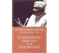 Fundamental Speeches from Five Decades by Joseph Ratzinger (March 19,2012)