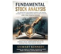 Fundamental Stock Analysis: The Investor's and Owner's Manual for Finding Intrinsic Value, Compounding Wealth and Achieving Long-Term Financial Success